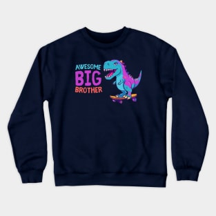 Awesome big brother skateboarding T-Rex Crewneck Sweatshirt